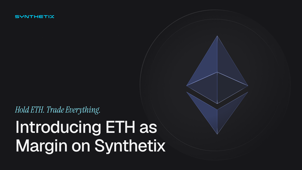 Introducing ETH as Margin on Synthetix