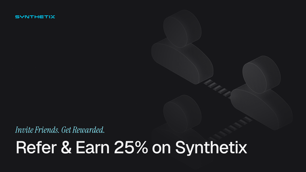 Referrals Are Live: Refer & Earn on Synthetix