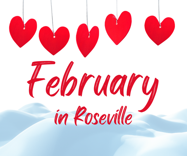 February Events In and Around Roseville