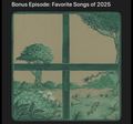 Bonus Episode: Favorite Songs of 2025