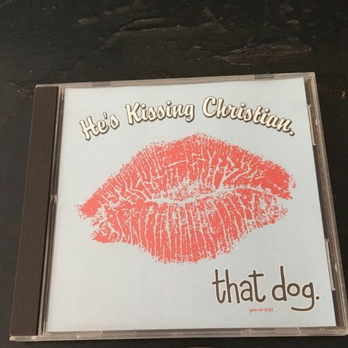 #6: "He's Kissing Christian" - That Dog.