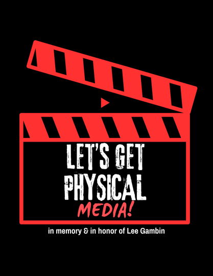 Let's Get Physical Media: The Lee Gambin Memorial Column (May 2024)