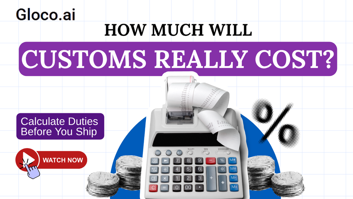 Simplifying Customs Duty and Tariff Calculation for Global Sellers