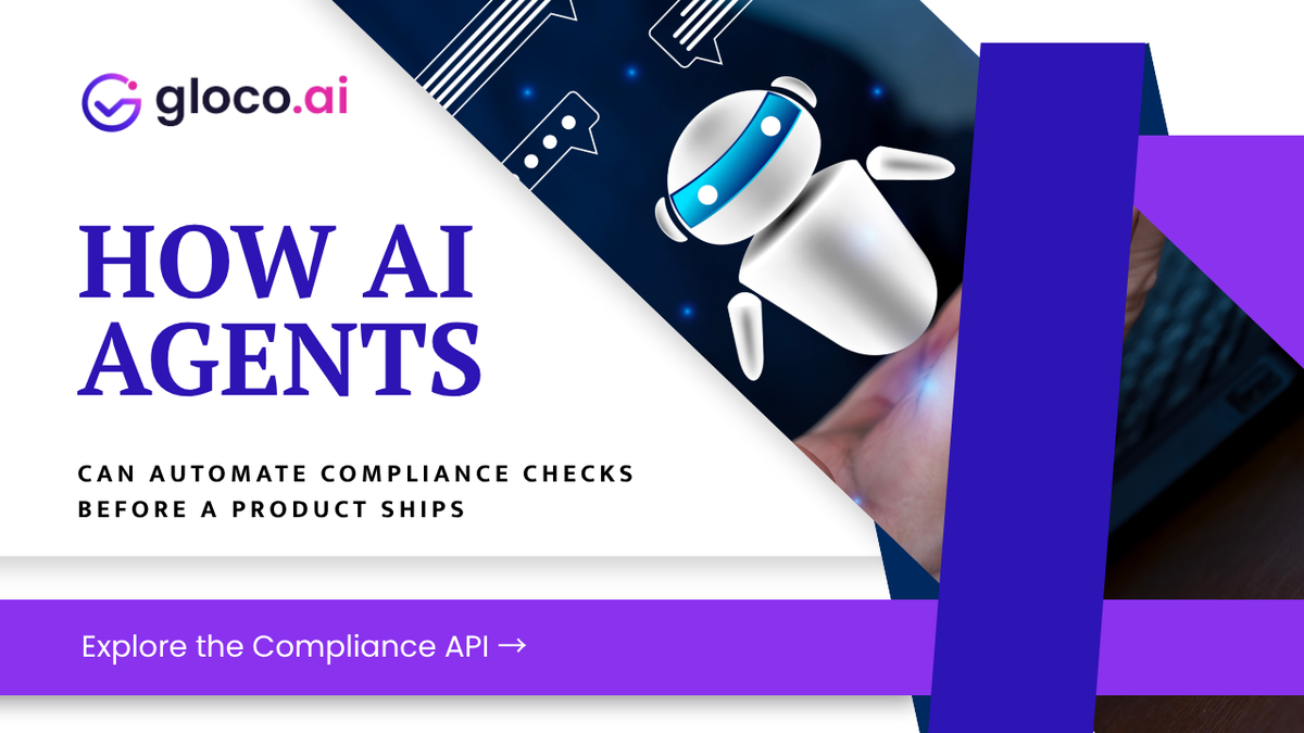 How Gloco's API Lets AI Agents Check Compliance Before a Product Ships