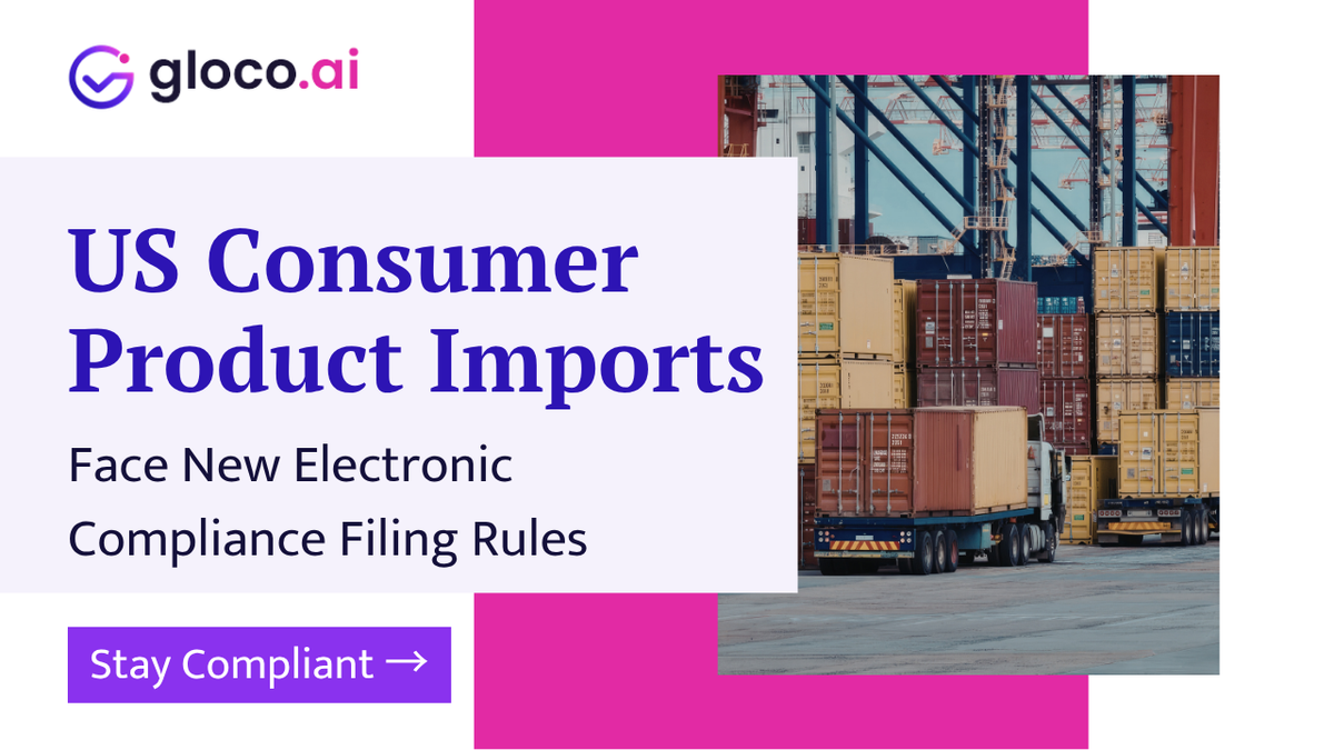 US Consumer Product Imports Face New Electronic Compliance Filing Rules