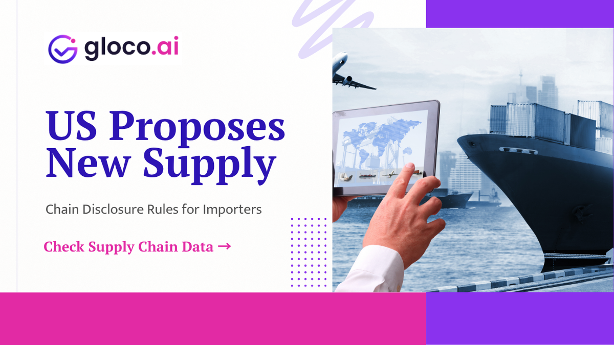 New US Rules Could Force Importers to Reveal Their Entire Supply Chain