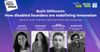Event poster for built different about disabled founders. Logos for 3 organisations and four photos of speakers.