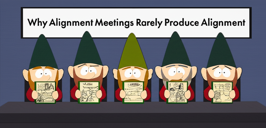 Underwear Gnomes in a meeting with a large 'ALIGNMENT' banner while each gnome's notes show completely different plans