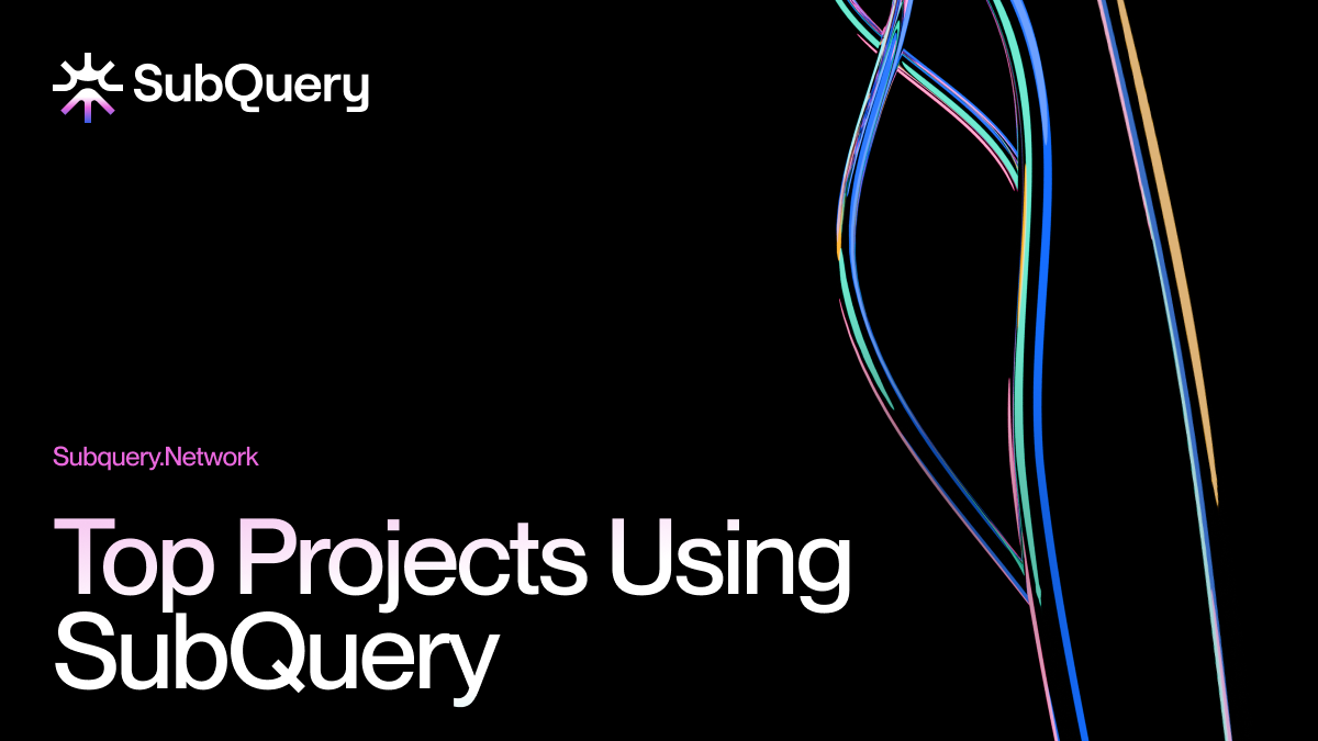 Header image featuring SubQuery logo and text ‘Top Projects Using SubQuery'