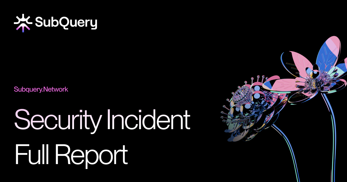 SubQuery Network Security Incident: Full Disclosure and Recovery Plan
