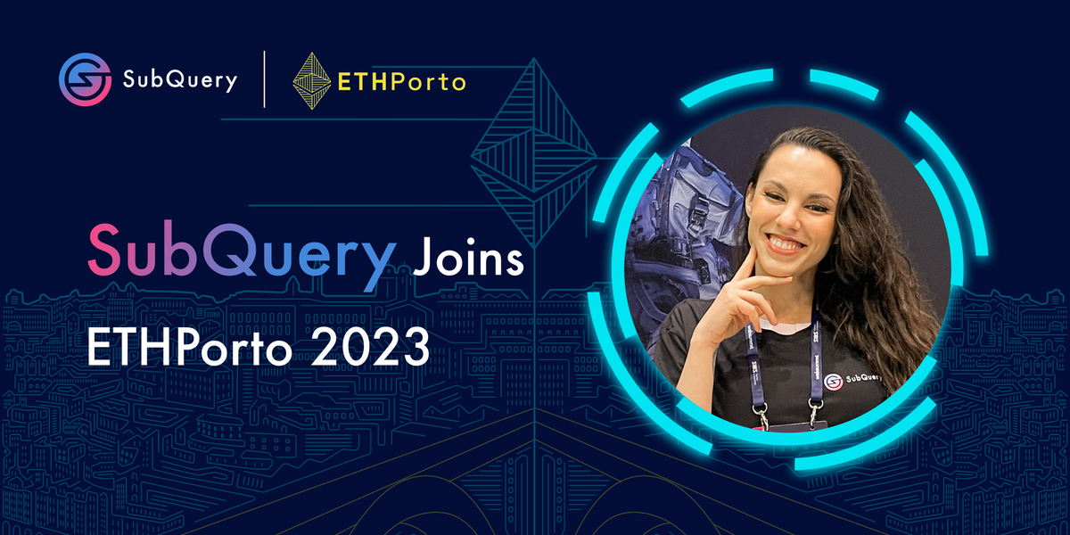 SubQuery Indexes Its Way into Porto's Heart at ETHPorto Conference