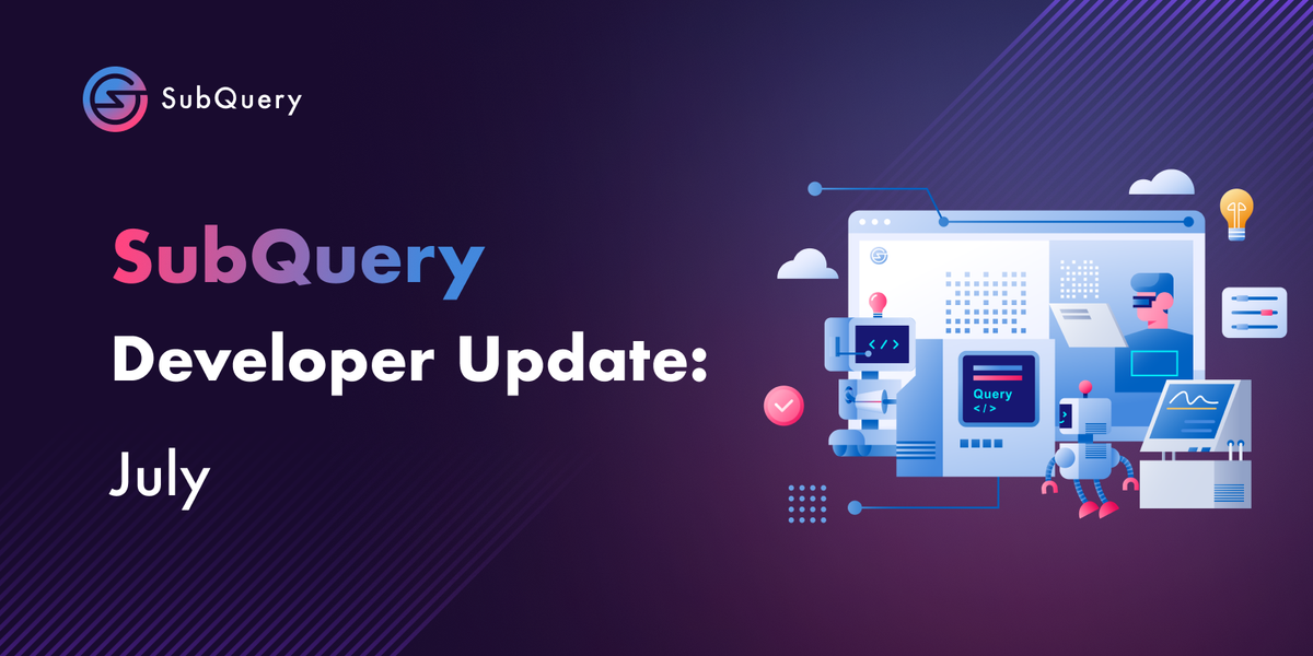 SubQuery Developer Update: July 2023