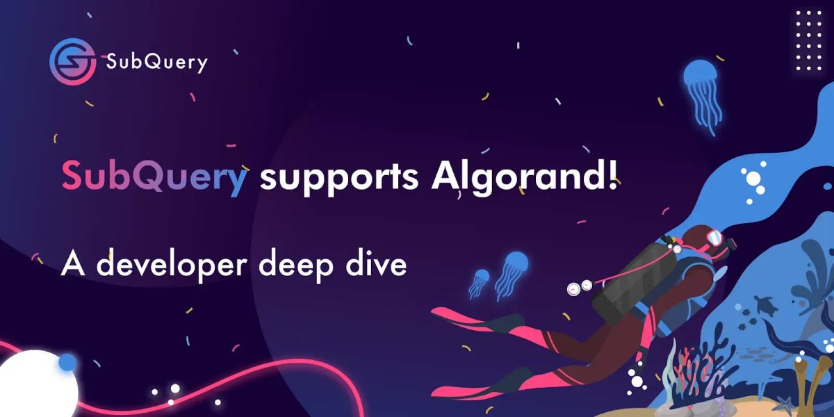 SubQuery Algorand Support --- Developer Deep Dive
