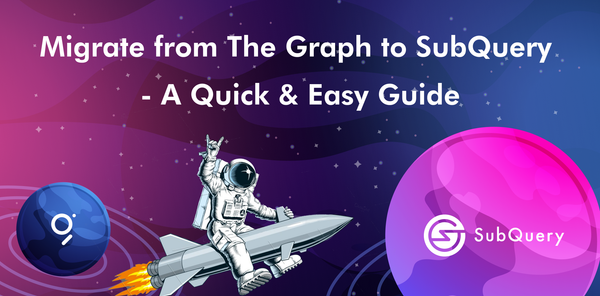 Migrate from The Graph to SubQuery - A Quick & Easy Guide