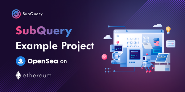SubQuery Example Project - Opensea on Ethereum