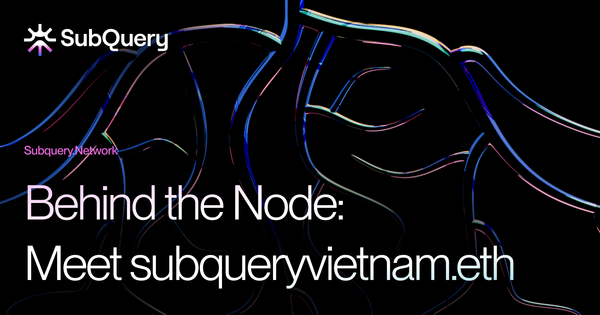 Behind the Node: Meet subqueryvietnam.eth
