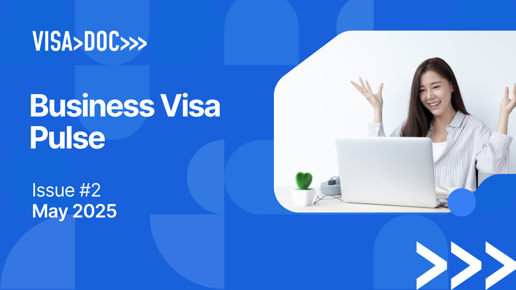 Global Business Visa & Entry Policy Changes - May 2025