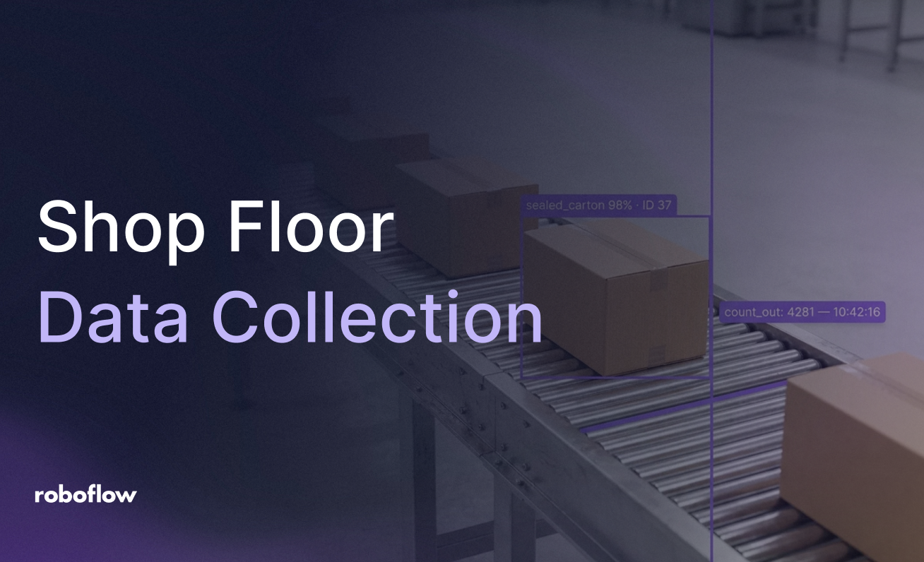 Shop Floor Data Collection: How to Automate It with Computer Vision