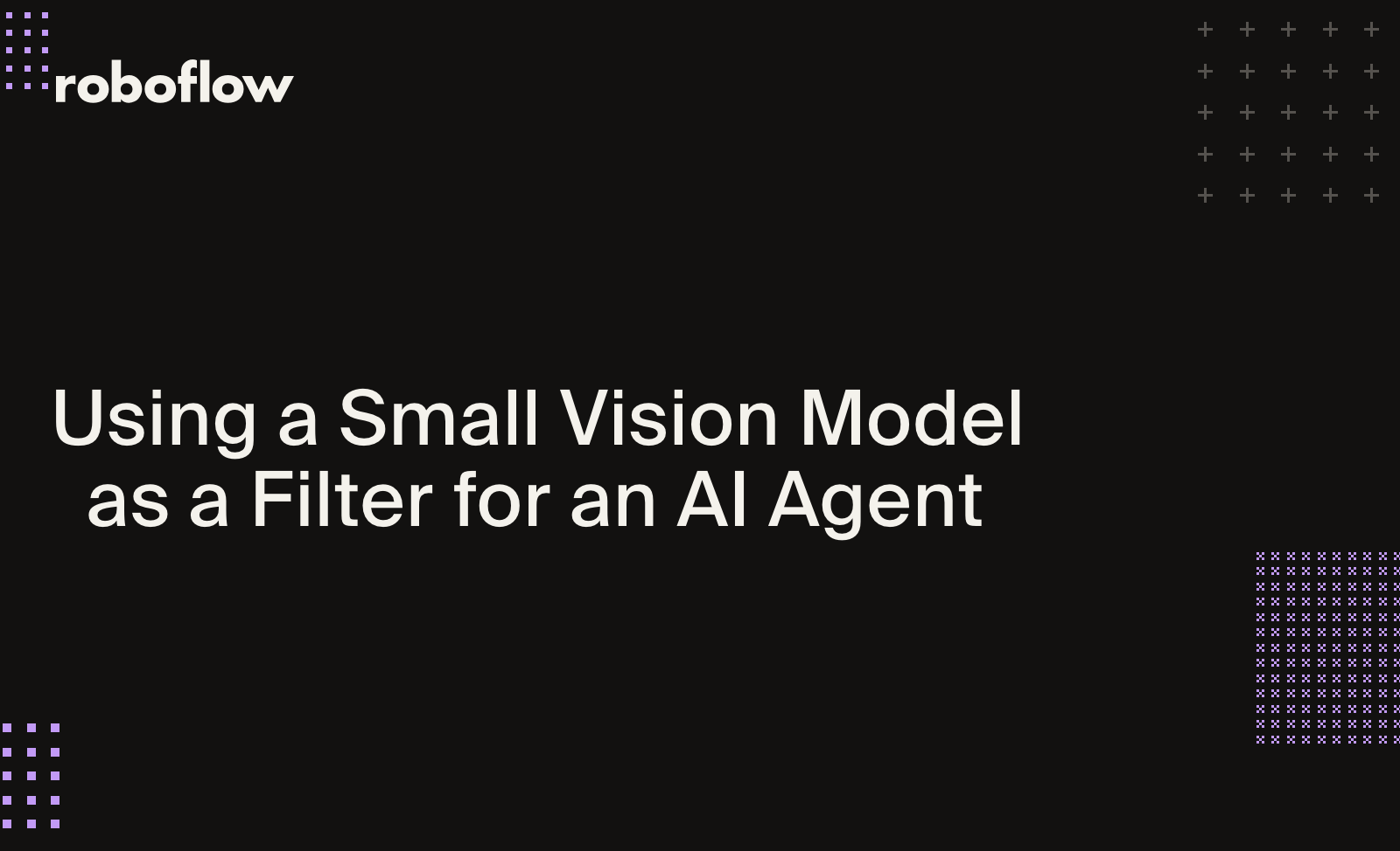 How to Use a Small Vision Model as a Filter for an AI Agent