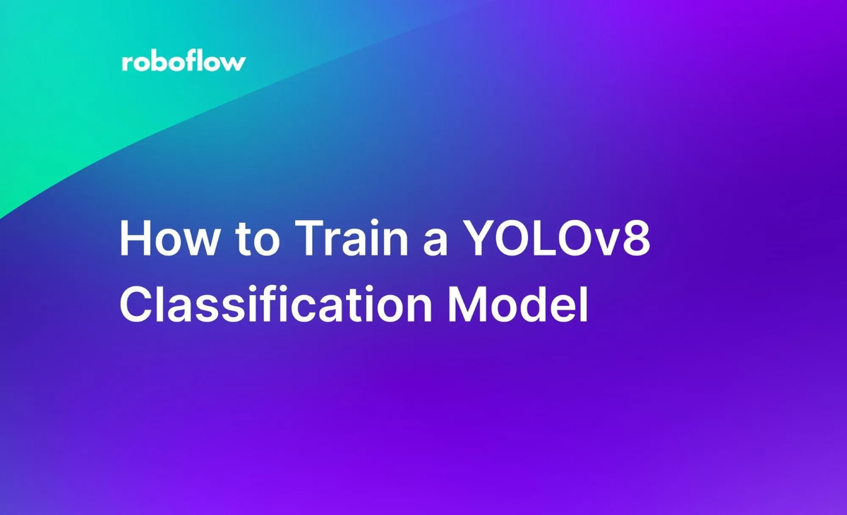 How to Train a YOLOv8 Classification Model