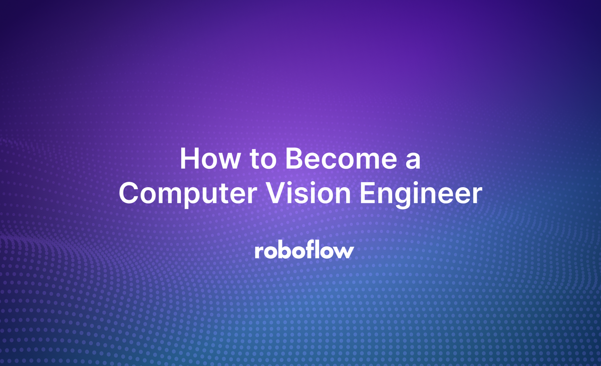 how to become a computer vision engineer