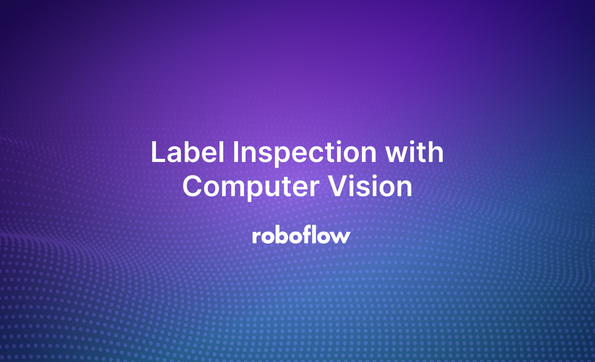 label inspection AI with computer vision
