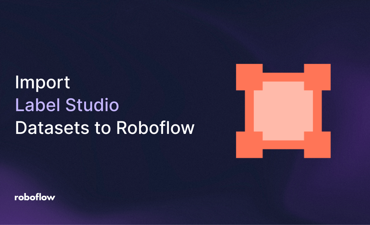 How to Import Label Studio Datasets to Roboflow