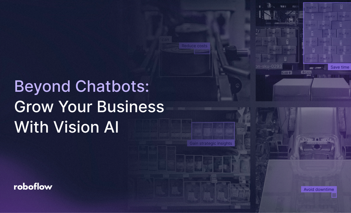 Beyond Chatbots: Grow Your Business with Vision AI