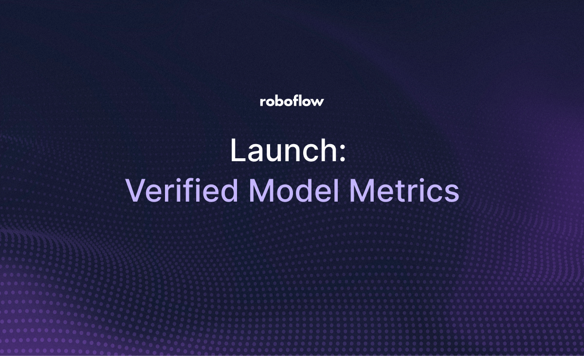Launch: Verified Model Metrics