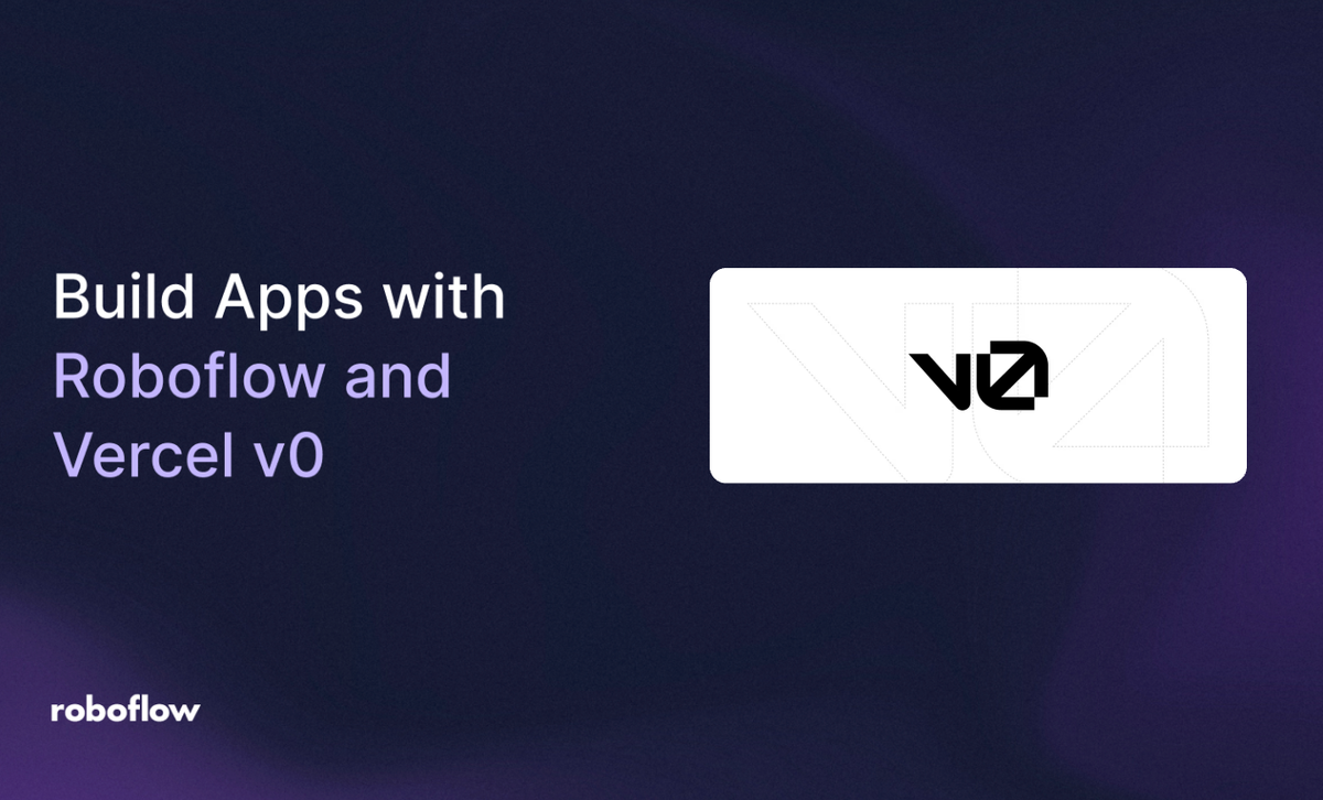 How to easily make a vision app using Vercel v0 and Roboflow