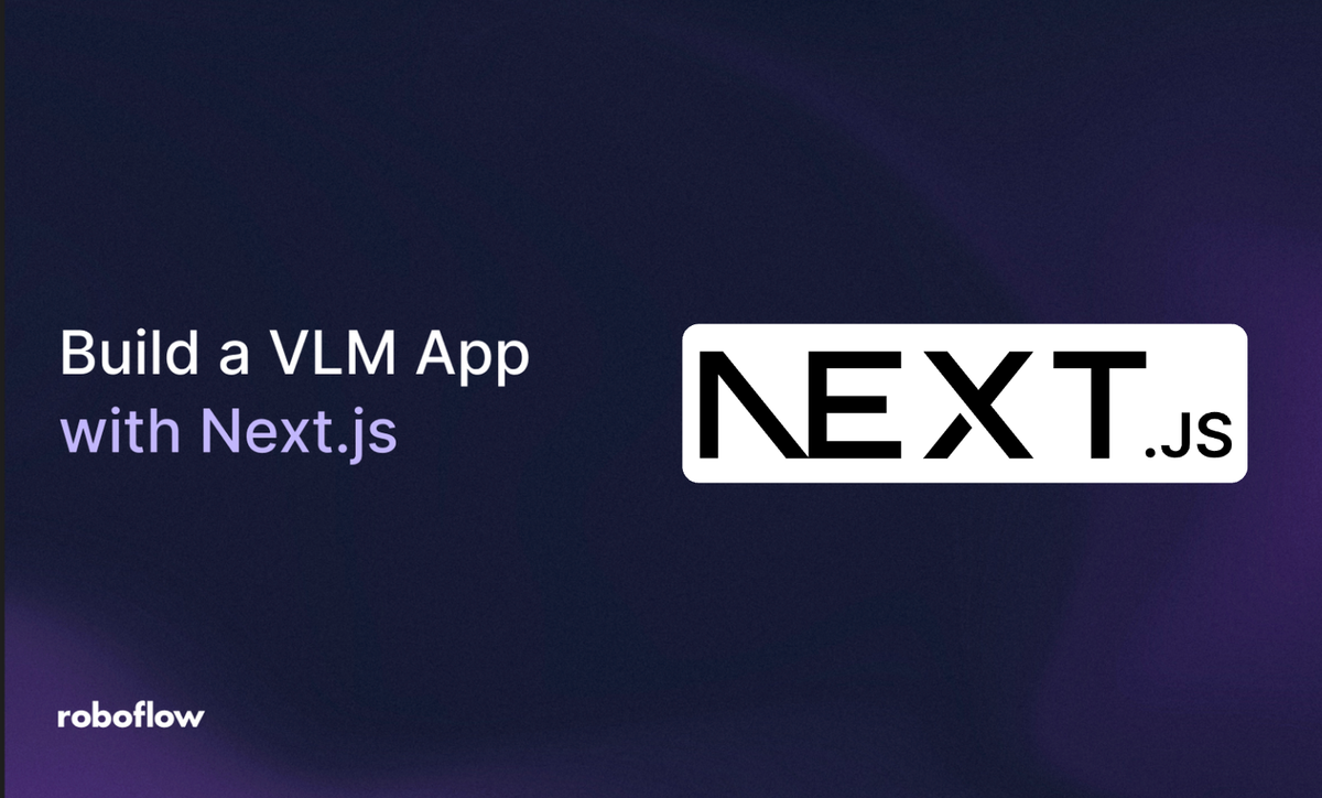 How to Build a Vision-Language Model Application with Next.js