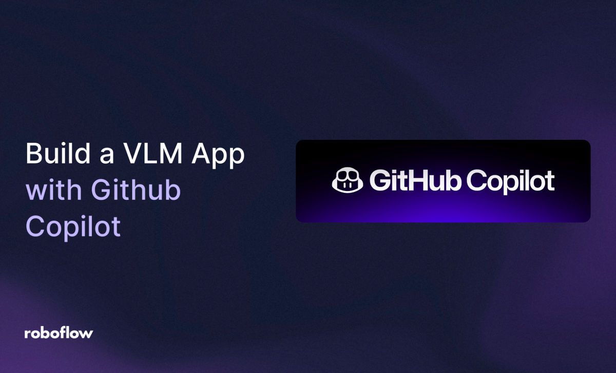 How to Use GitHub Copilot to Build Vision Apps