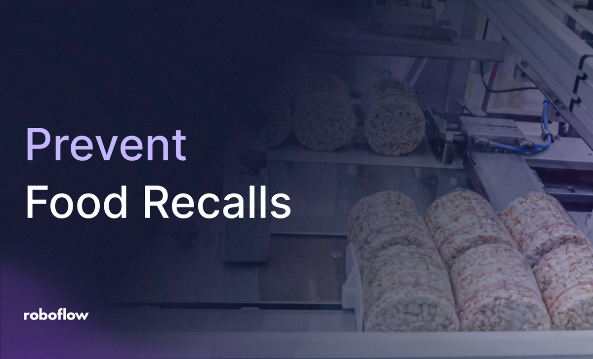 Prevent Food Recalls with Computer Vision