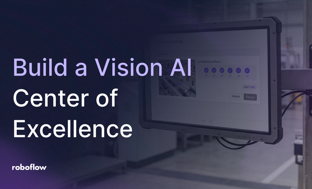 How to Build a Vision AI Center of Excellence with Roboflow