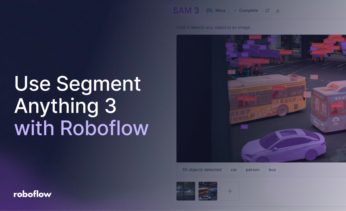 Launch: Use Segment Anything 3 (SAM 3) with Roboflow