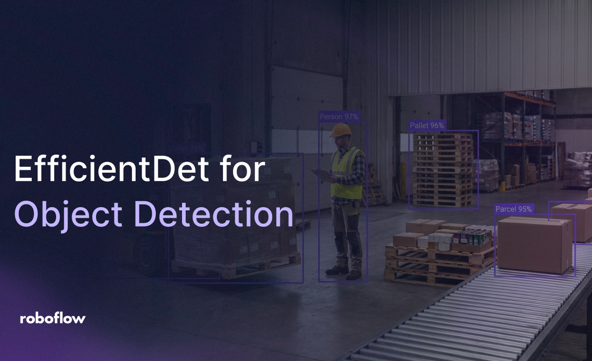 EfficientDet for Object Detection with Roboflow
