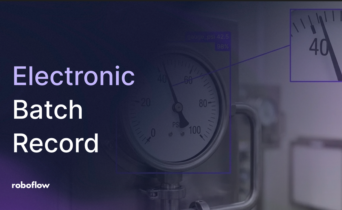 Electronic Batch Records in Manufacturing with Roboflow Vision AI