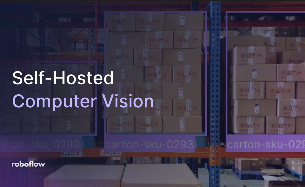 Self-Hosted Computer Vision: Run Your Own Vision Stack with Roboflow Inference