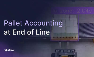 How to Build Automated Pallet Accounting at End-of-Line with Roboflow