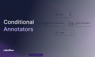 How to Use Roboflow to Create Conditional Annotators