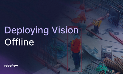 How to Deploy Computer Vision Models Offline