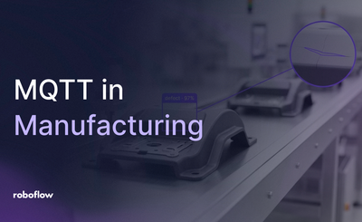 MQTT in Manufacturing with Roboflow's vision AI