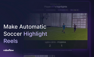 Auto-Cut Soccer Highlight Reels with Roboflow Computer Vision