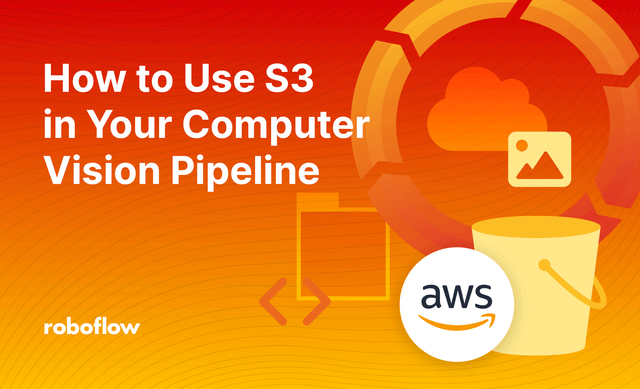 How to Use S3 in Your Computer Vision Pipeline