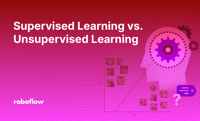 Supervised Learning vs. Unsupervised Learning