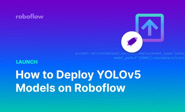 How to Deploy YOLOv5 Models with Roboflow