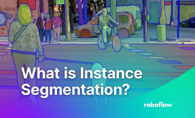 What is Instance Segmentation?  A Guide.