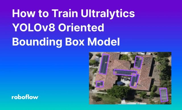 How to Train a YOLOv8 Oriented Bounding Box (OBB) Model