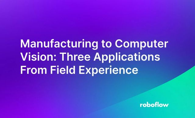 computer vision for manufacturing use cases and examples