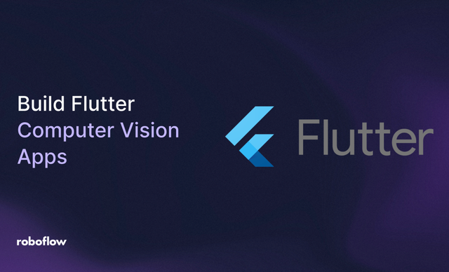 Build Flutter Applications Using Computer Vision with Roboflow